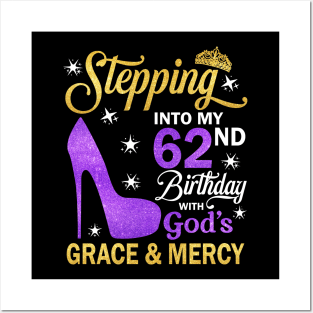 Stepping Into My 62nd Birthday With God's Grace & Mercy Bday Posters and Art